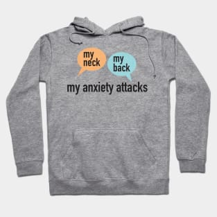 My Neck, My Back, My anxiety Attacks Hoodie